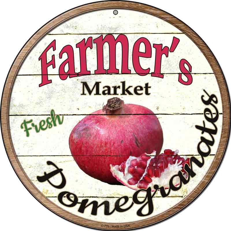 Farmers Market Pomegranates Wholesale Novelty Metal Circular SIGN