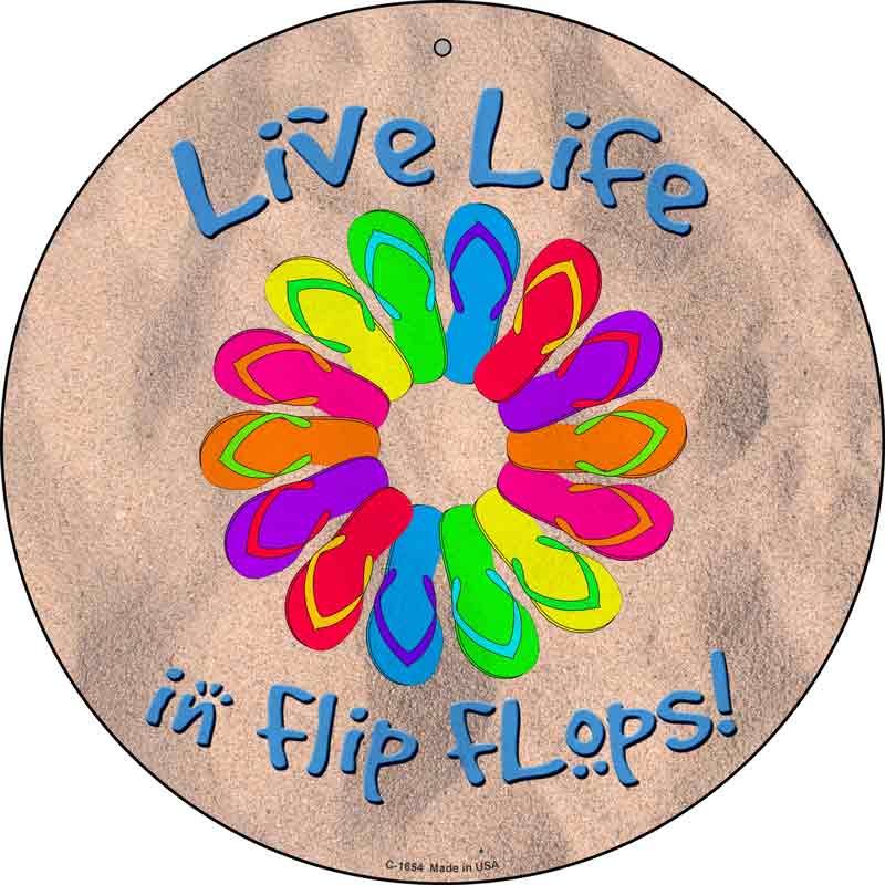 Live Life In FLIP FLOPS Wholesale Novelty Metal Circle Sign