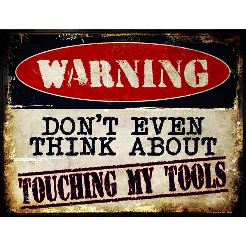 Touching My TOOLS Wholesale Metal Novelty Parking Sign