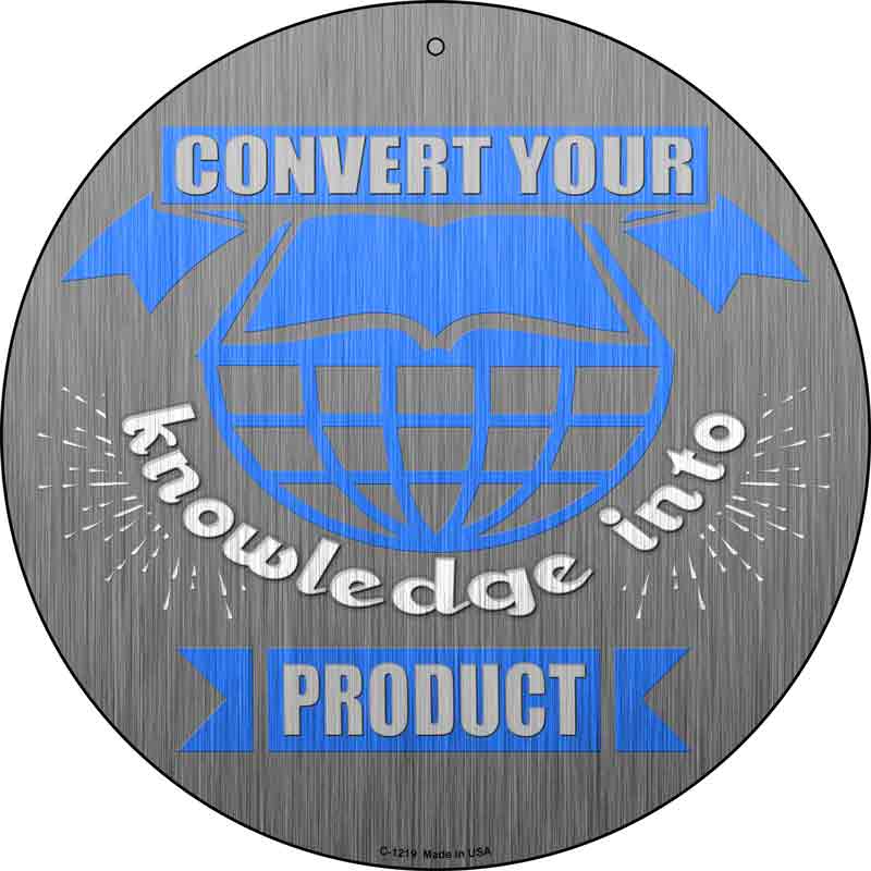 Convert Your Knowledge Wholesale Novelty Metal Circular SIGN