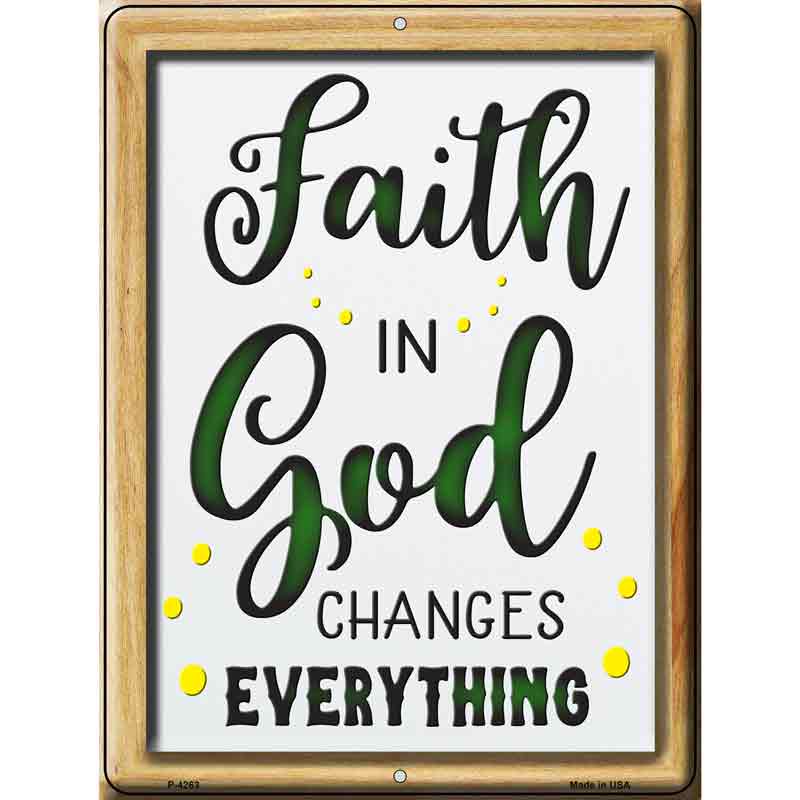 Faith In God Changes Everything Wholesale Novelty Metal Parking SIGN
