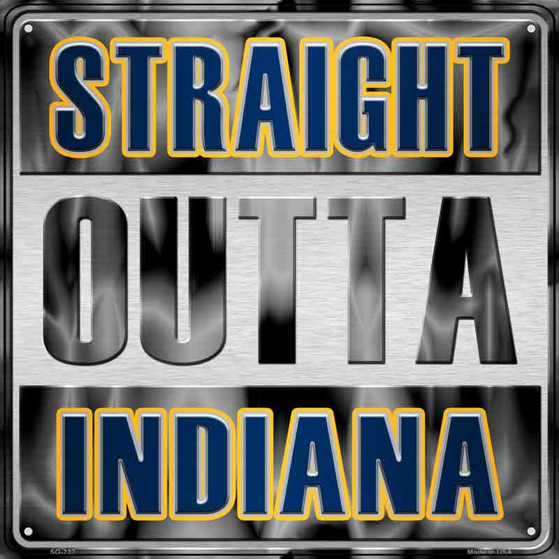 Straight Outta Indiana Wholesale Novelty Metal Square Sign