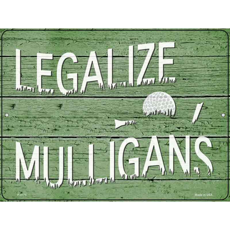 Legalize Mulligans Wholesale Novelty Metal Parking SIGN
