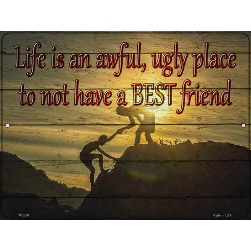 To Not Have A Best Friend Wholesale Novelty Metal Parking SIGN