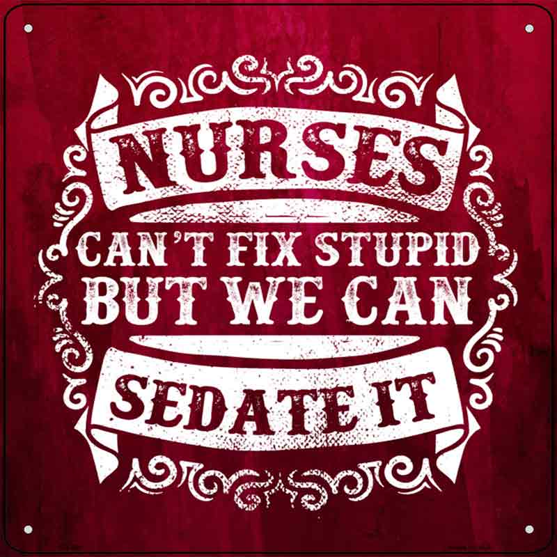 Nurses Can Sedate It Wholesale Novelty Metal Square SIGN