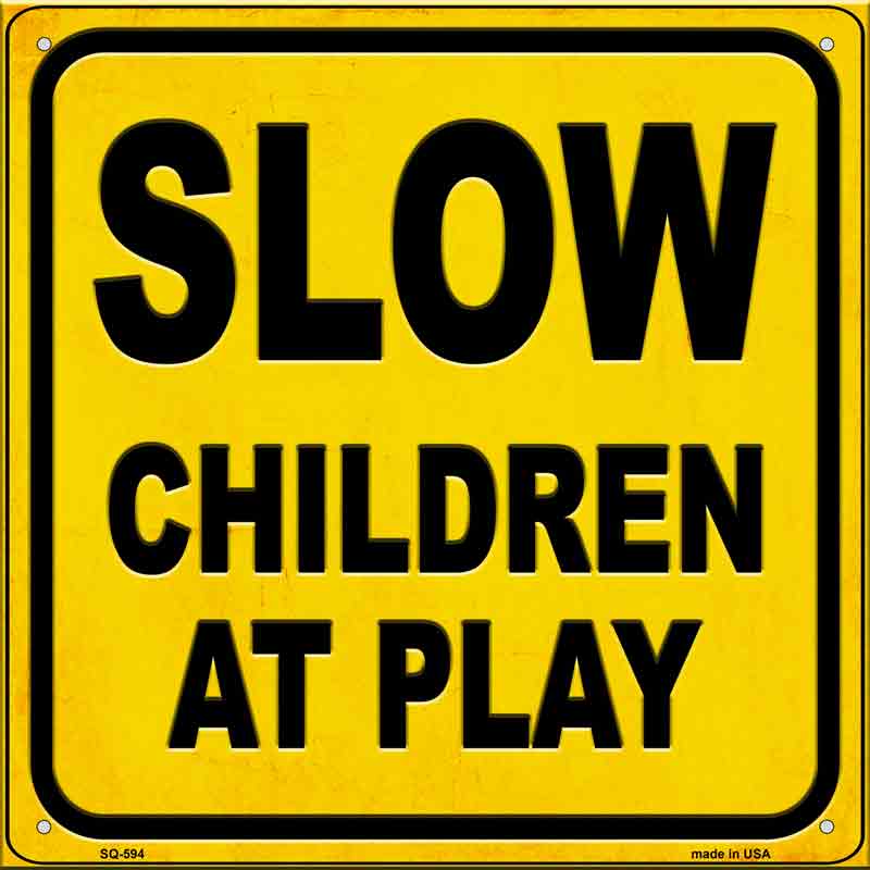 Slow Children at Play Wholesale Novelty Metal Square SIGN