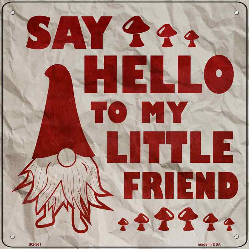 Say Hello to Gnome Wholesale Novelty Metal Square SIGN