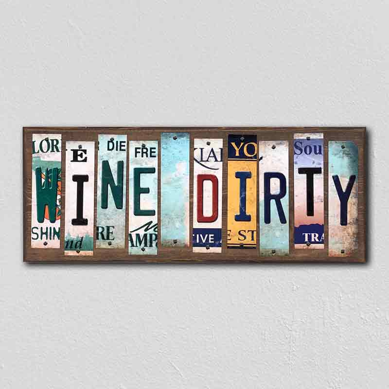 WINe Dirty Wholesale Novelty License Plate Strips Wood Sign