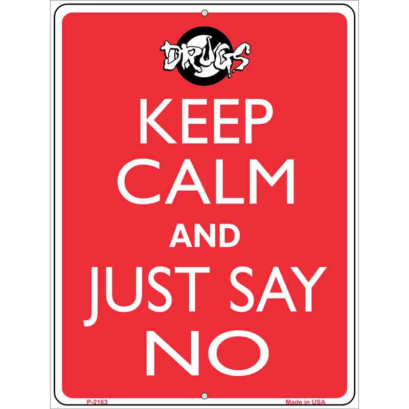 Keep Calm and Just Say No Wholesale Metal Novelty Parking SIGN