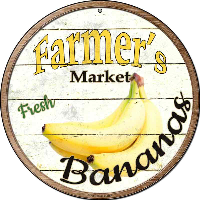 Farmers Market Bananas Wholesale Novelty Metal Circular SIGN