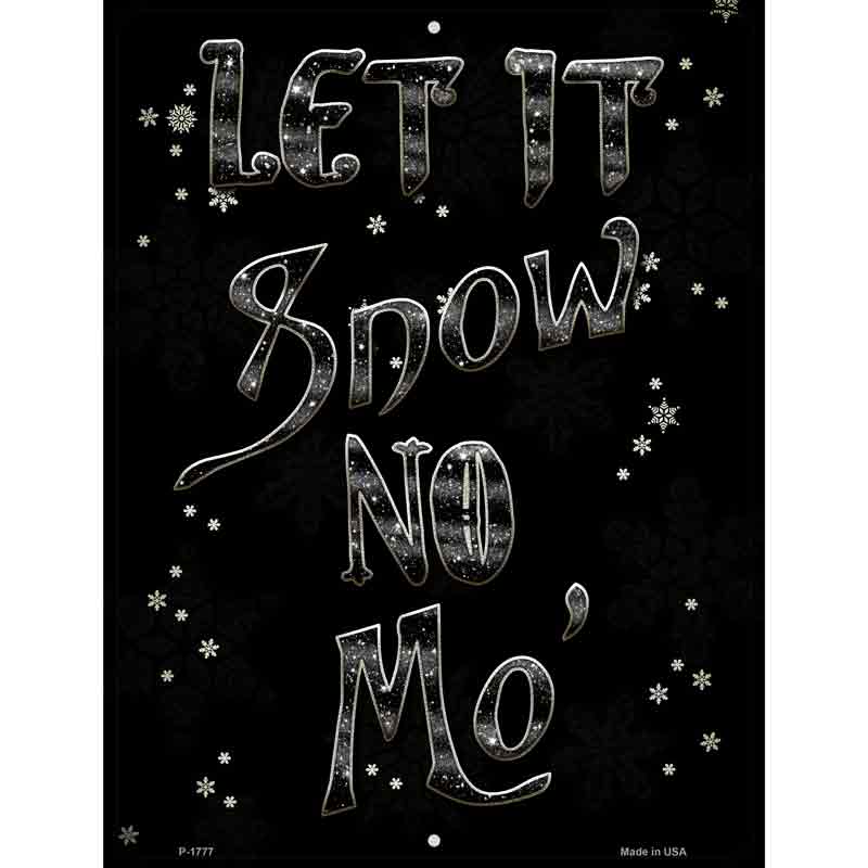 Let It Snow No Mo Wholesale Novelty Parking SIGN