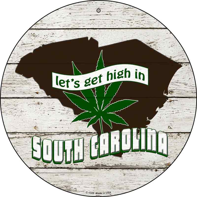 Lets Get High In South Carolina Wholesale Novelty Metal Circle