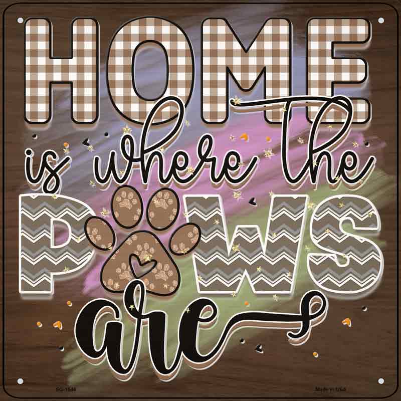 Home Is Where The Paws Are Wholesale Novelty Metal Square Sign
