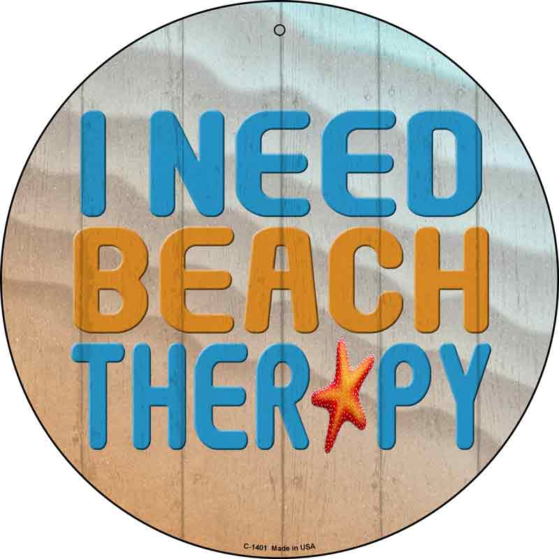 I Need Beach Therapy Wholesale Novelty Metal Circular SIGN