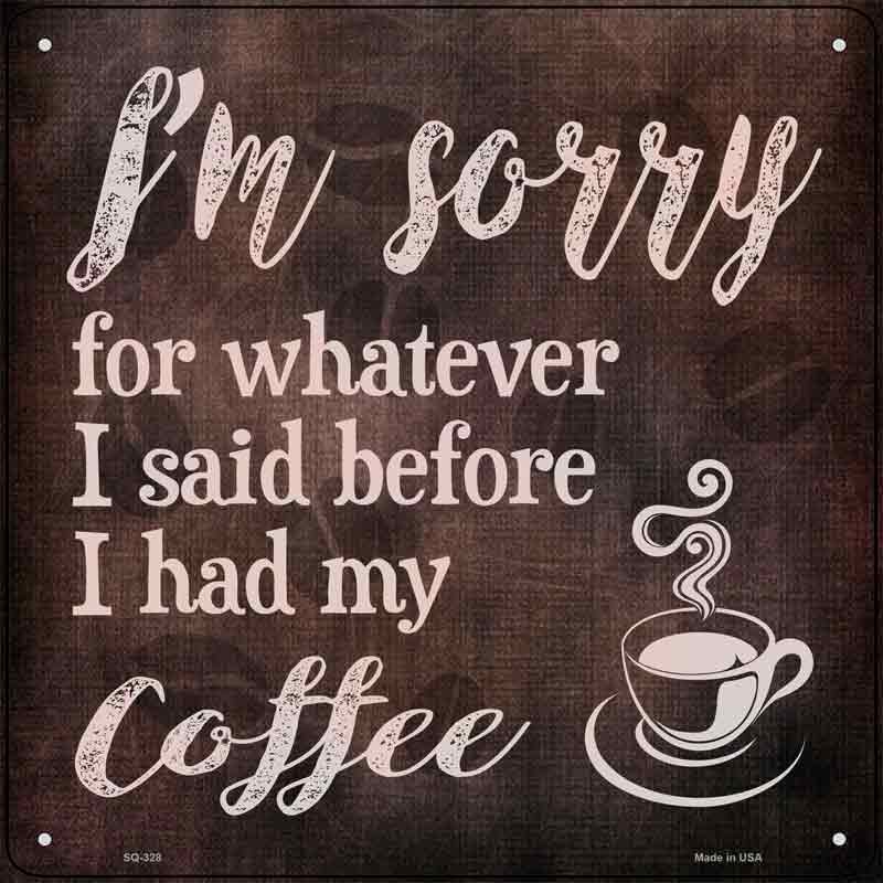 Im Sorry COFFEE Wholesale Novelty Square Sign