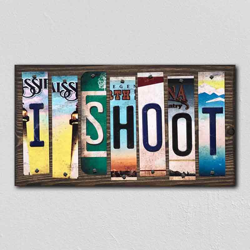 I Shoot Wholesale Novelty LICENSE PLATE Strips Wood Sign