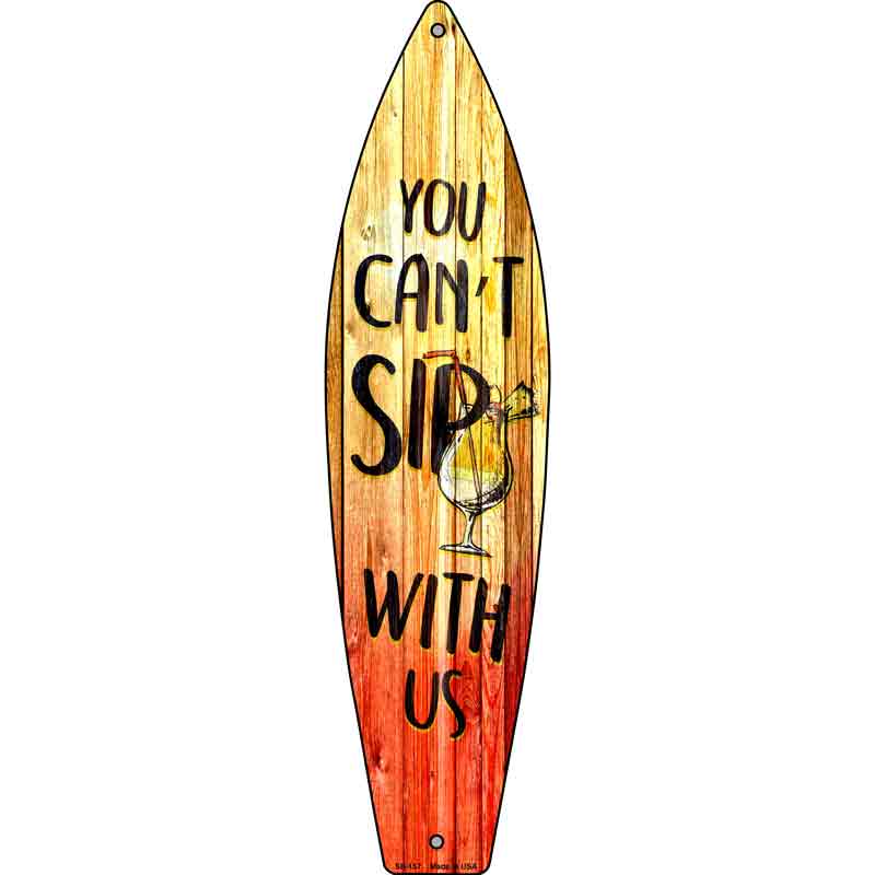 You Cant Sip With Us Wholesale Metal Novelty Surfboard SIGN