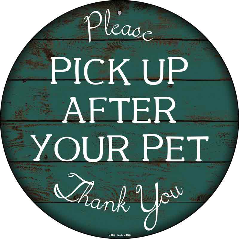 Pick Up After Your Pet Wholesale Novelty Metal Circular Sign