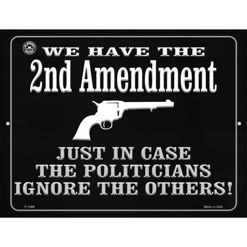 We Have The 2nd Amendment Just In Case Wholesale Metal Novelty Parking SIGN