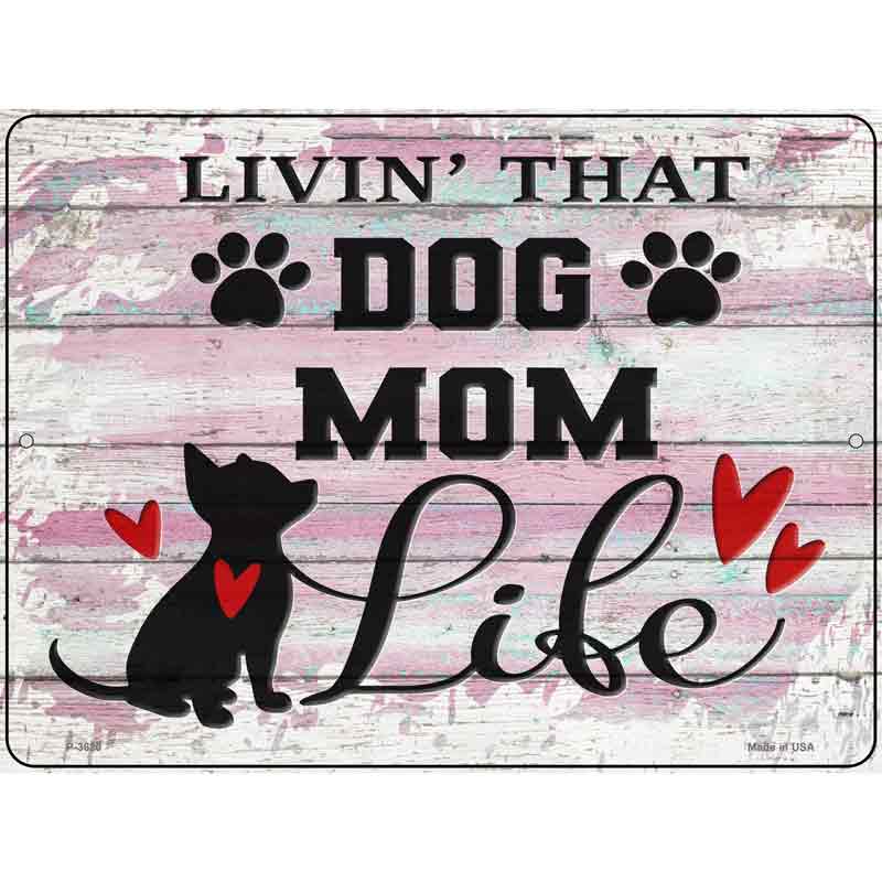Livin Dog Mom Life Wholesale Novelty Metal Parking Sign
