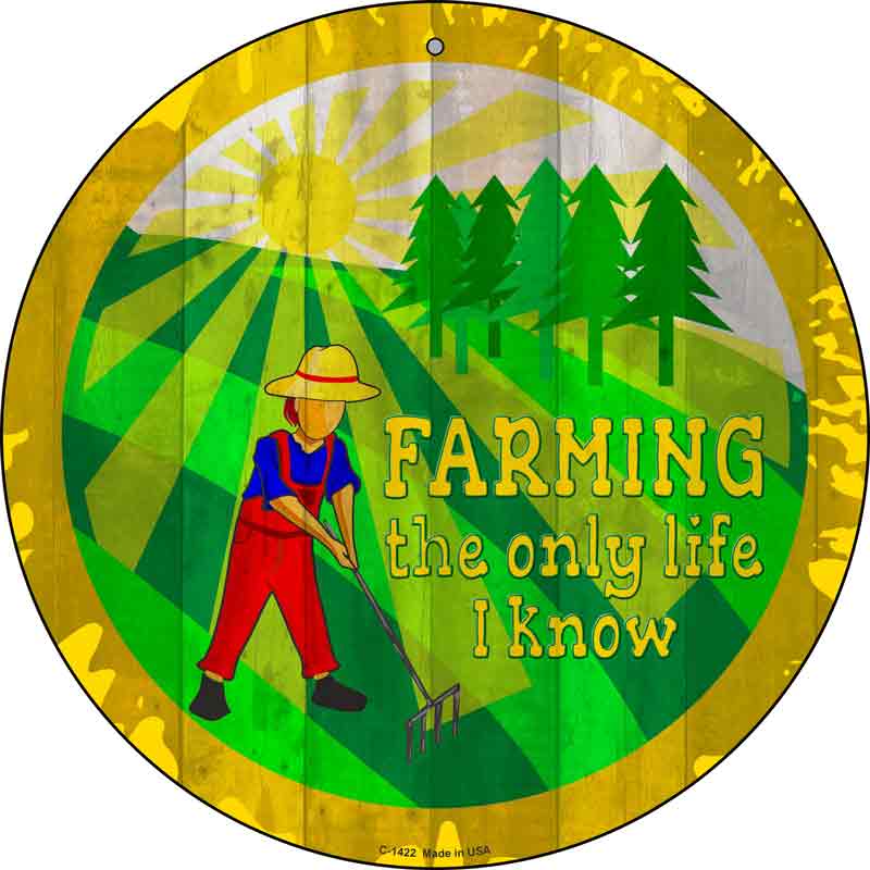 Farming All I Know Wholesale Novelty Metal Circular SIGN