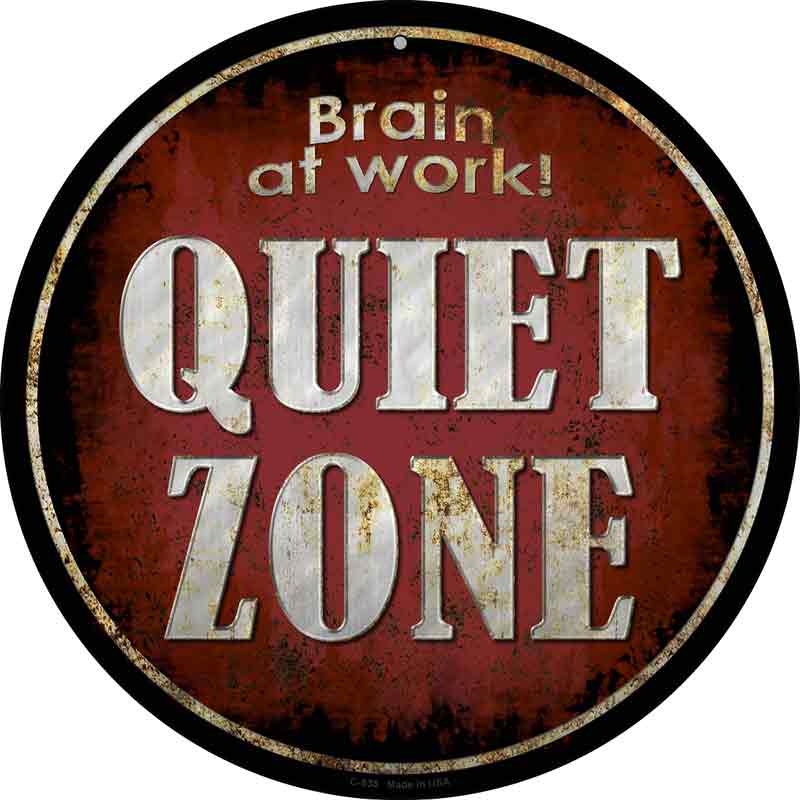 Quiet Zone Brain At Work Wholesale Novelty Metal Circular SIGN