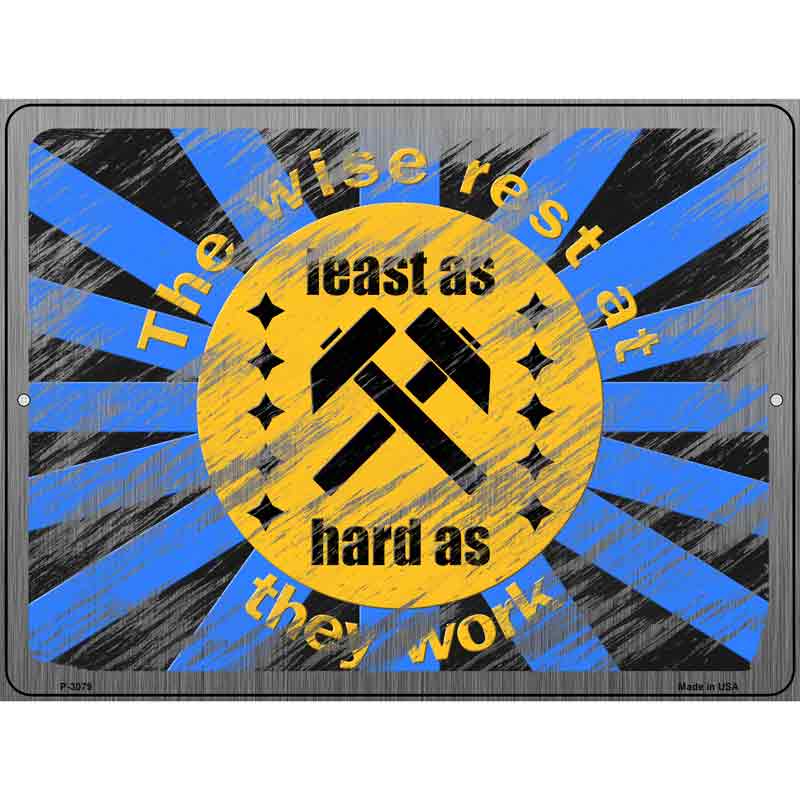 Rest At Least As Hard As They Work Wholesale Novelty Metal Parking SIGN