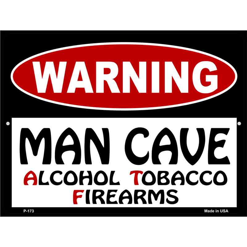 Man Cave Alcohol TOBACCO Firearms Wholesale Metal Novelty Parking Sign