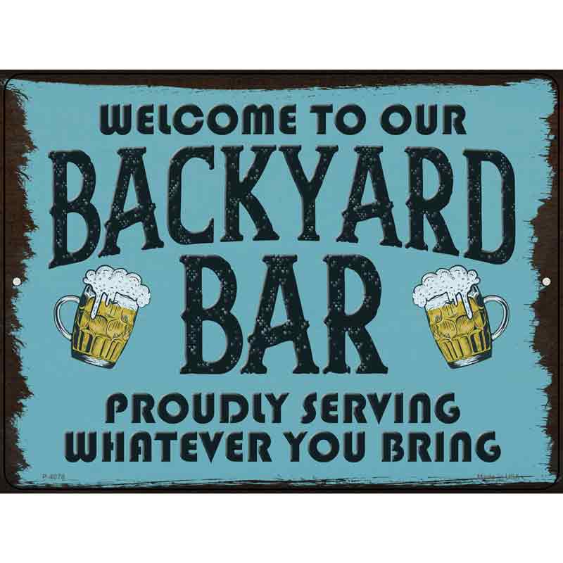 Welcome to our Backyard Bar Wholesale Novelty Metal Parking SIGN