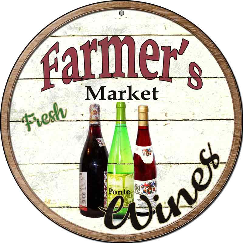 Farmers Market Wines Wholesale Novelty Metal Circular SIGN