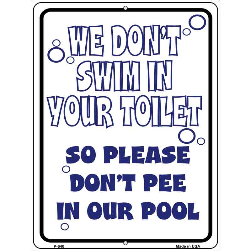 We Dont Swim in Your Toilet Wholesale Metal Novelty Parking SIGN
