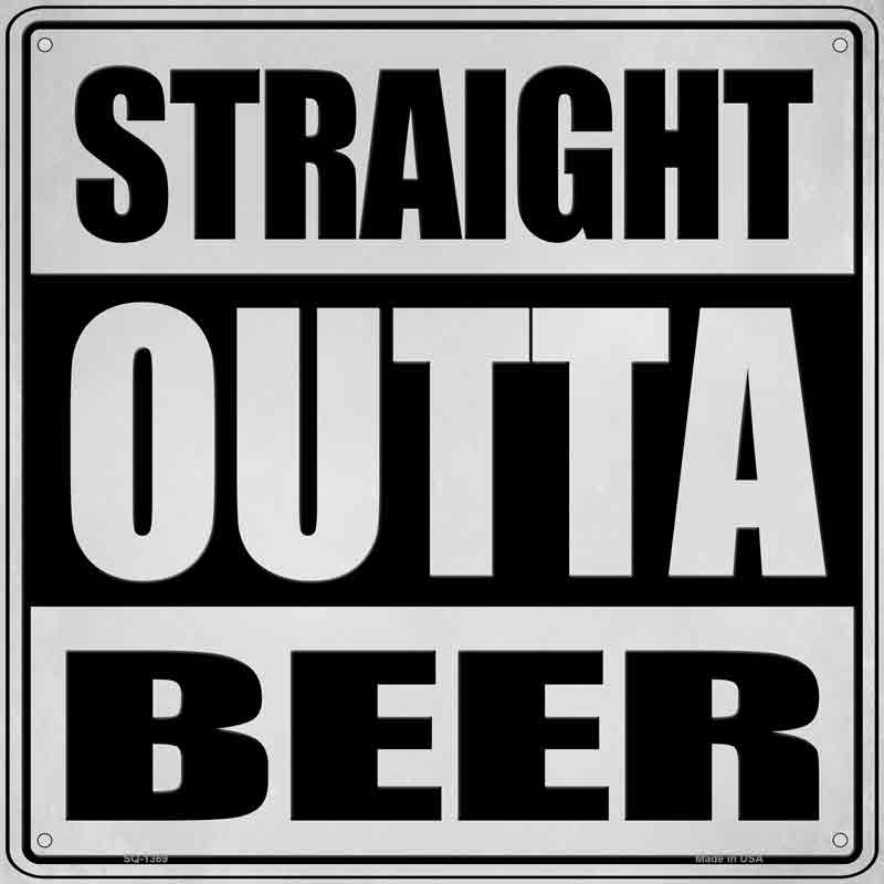 Straight Outta Beer Wholesale Novelty Metal Square SIGN