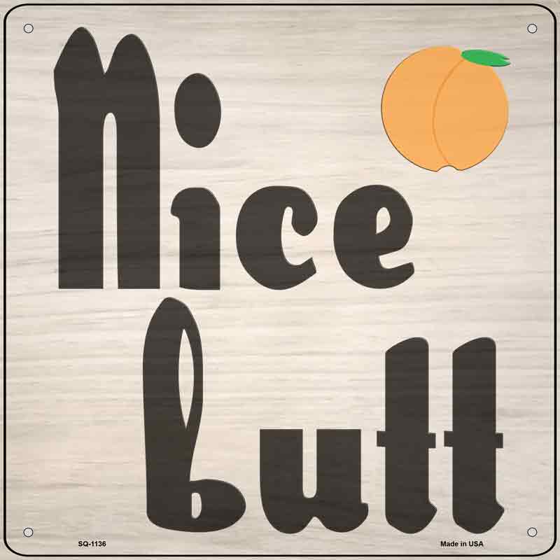Nice Butt Wholesale Novelty Metal Square SIGN