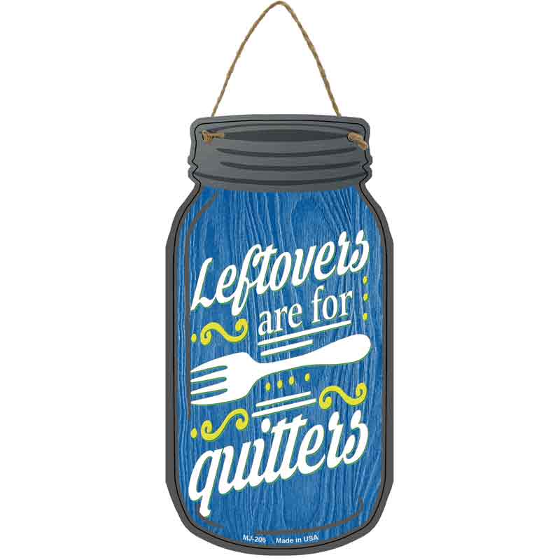 Leftovers For Quitters Blue Wholesale Novelty Metal Mason Jar SIGN