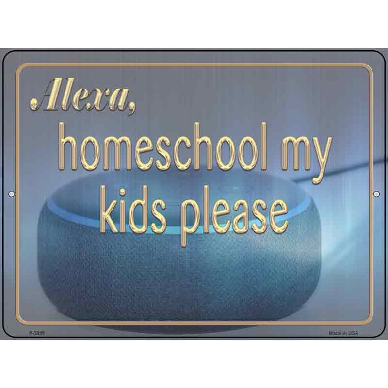 Homeschool My Kids Please Wholesale Novelty Metal Parking SIGN P-2899