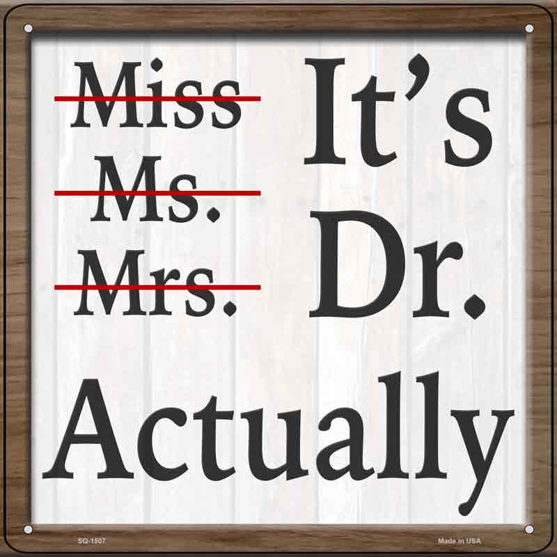 Its Doctor Actually Wholesale Novelty Metal Square SIGN