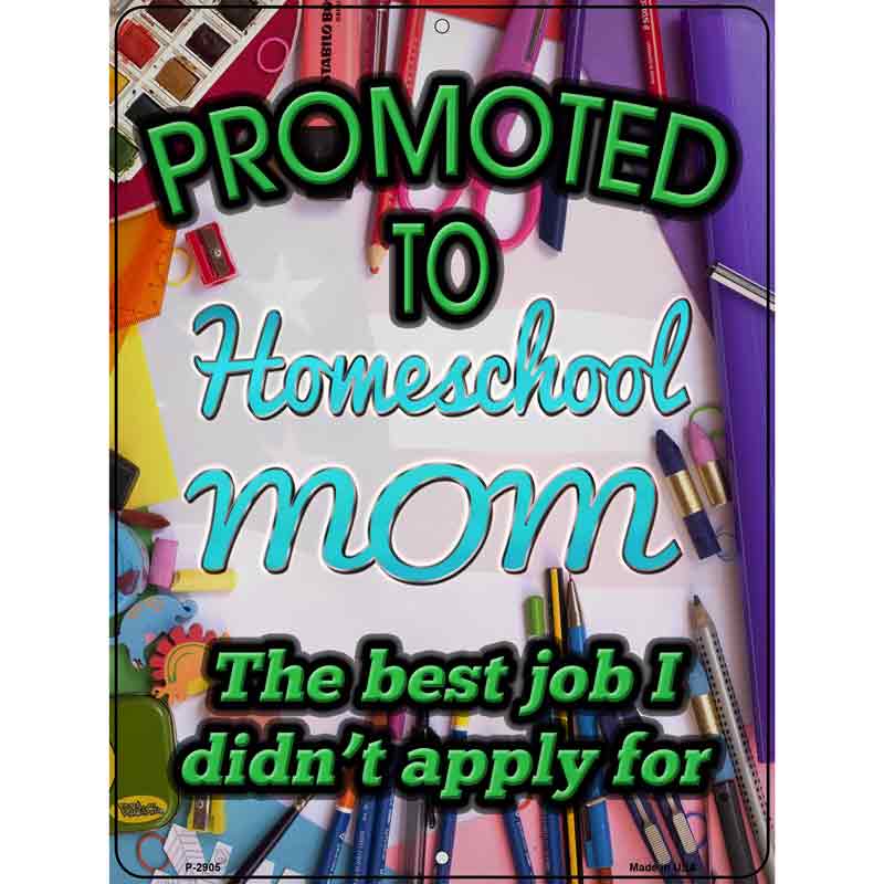 Promoted To Homeschool Mom Wholesale Novelty Metal Parking SIGN