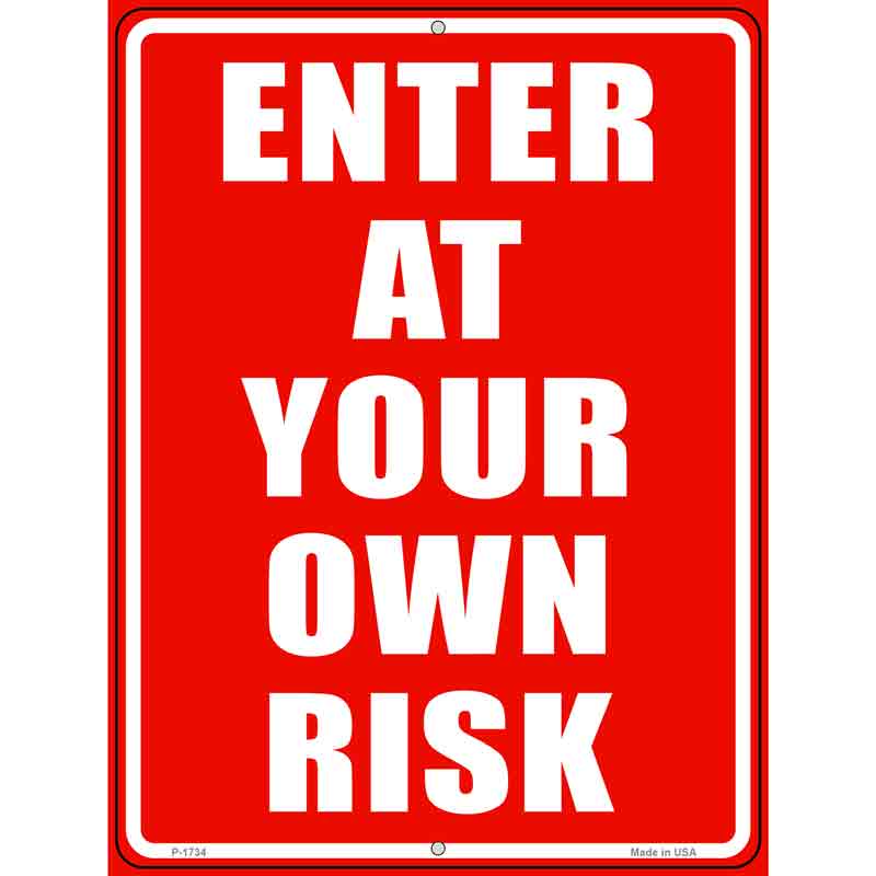 Enter At Your Own Risk Wholesale Novelty Parking SIGN