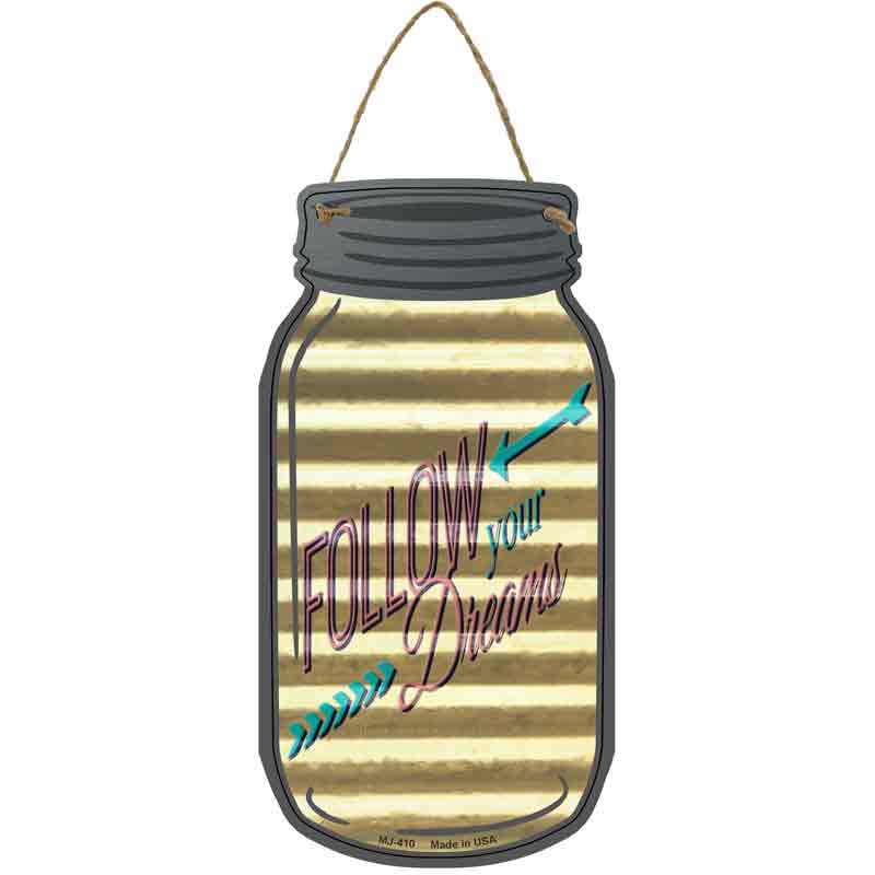 Follow Dreams Corrugated Yellow Wholesale Novelty Metal Mason Jar SIGN