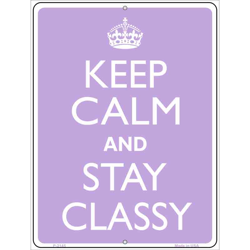 Keep Calm And Stay Classy Wholesale Metal Novelty Parking SIGN