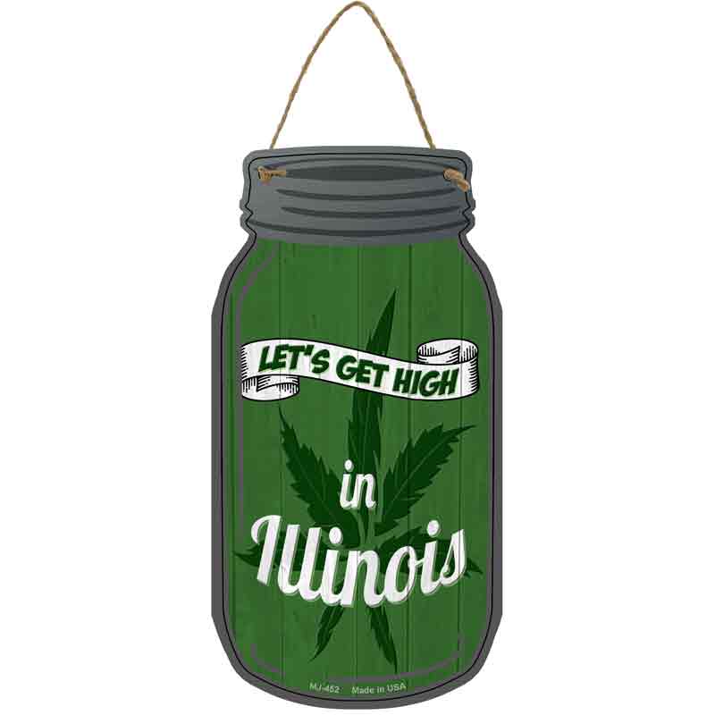Get High Illinois Green Wholesale Novelty Metal Mason Jar SIGN