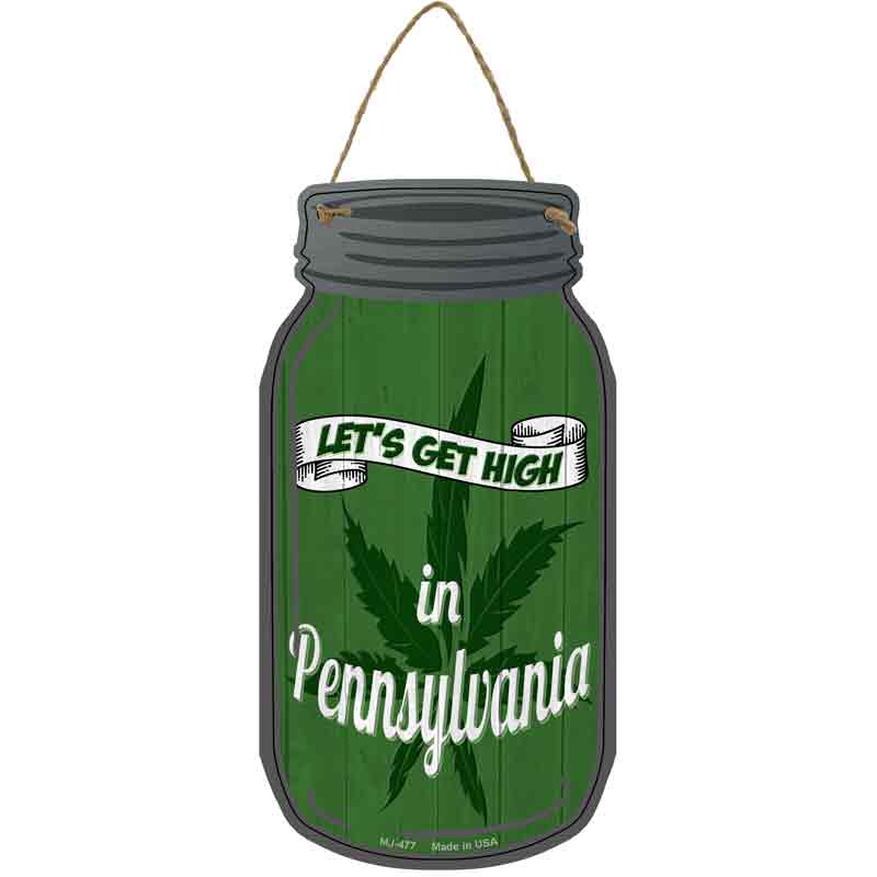 Get High Pennsylvania Green Wholesale Novelty Metal Mason Jar SIGN