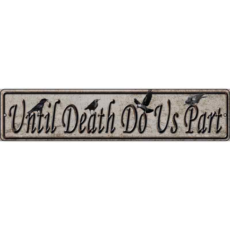 Until Death Do Us Part Wholesale Novelty Small Metal Street Sign