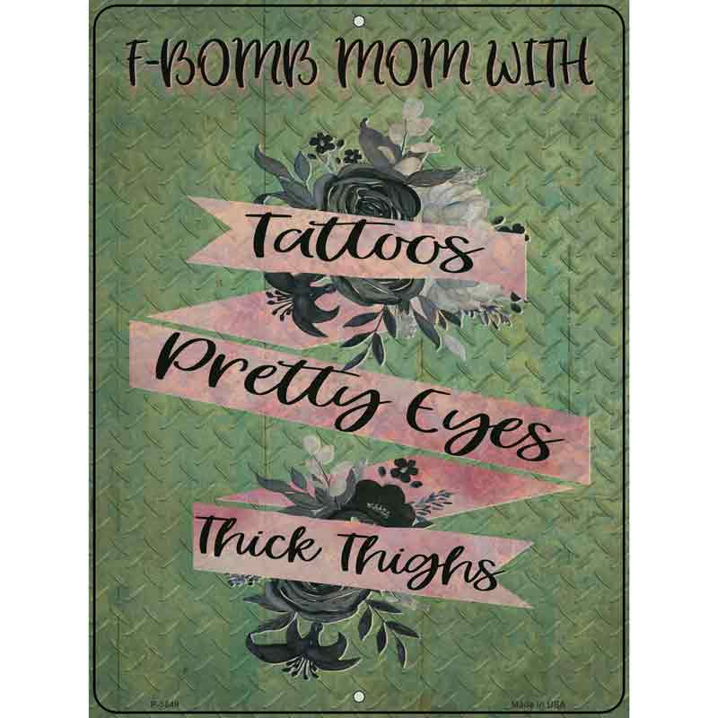 F Bomb Mom With TATTOOs Wholesale Novelty Metal Parking Sign