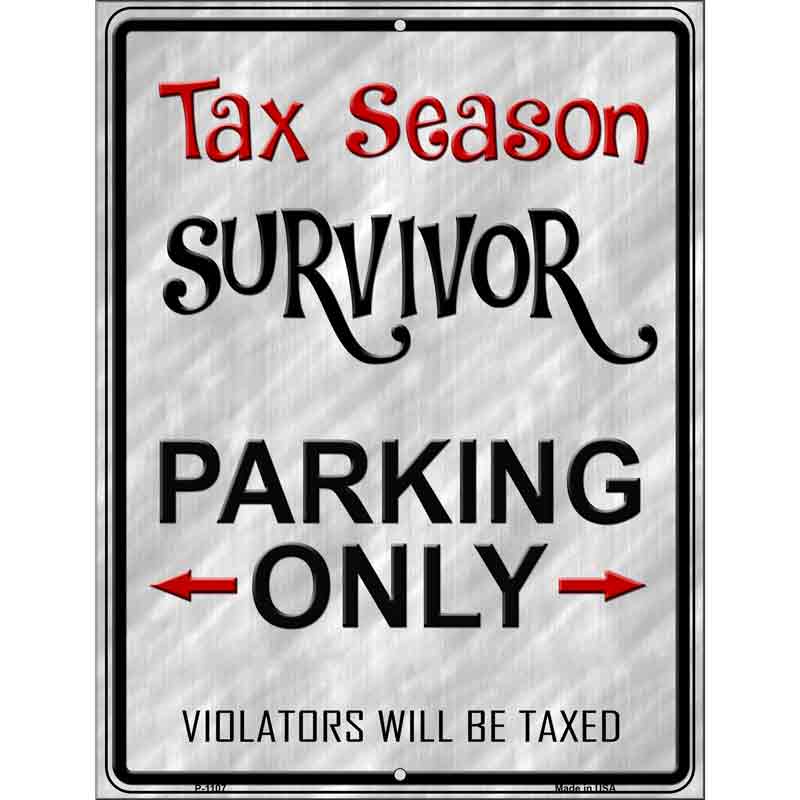 Tax Season Survivor Wholesale Metal Novelty Parking SIGN