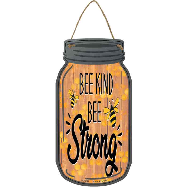 Bee Kind Bee Strong Wholesale Novelty Metal Mason Jar SIGN