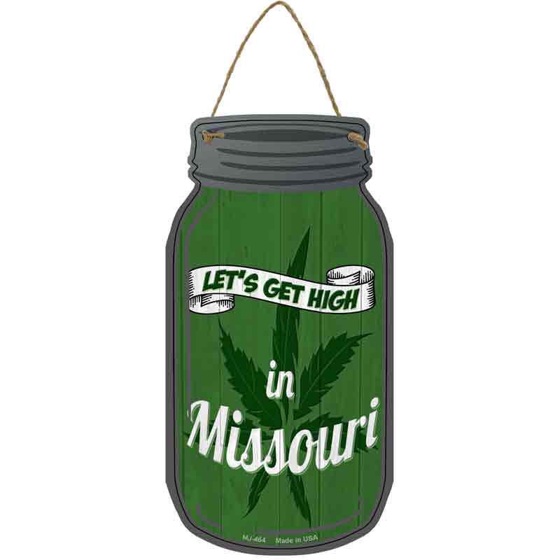 Get High Missouri Green Wholesale Novelty Metal Mason Jar SIGN