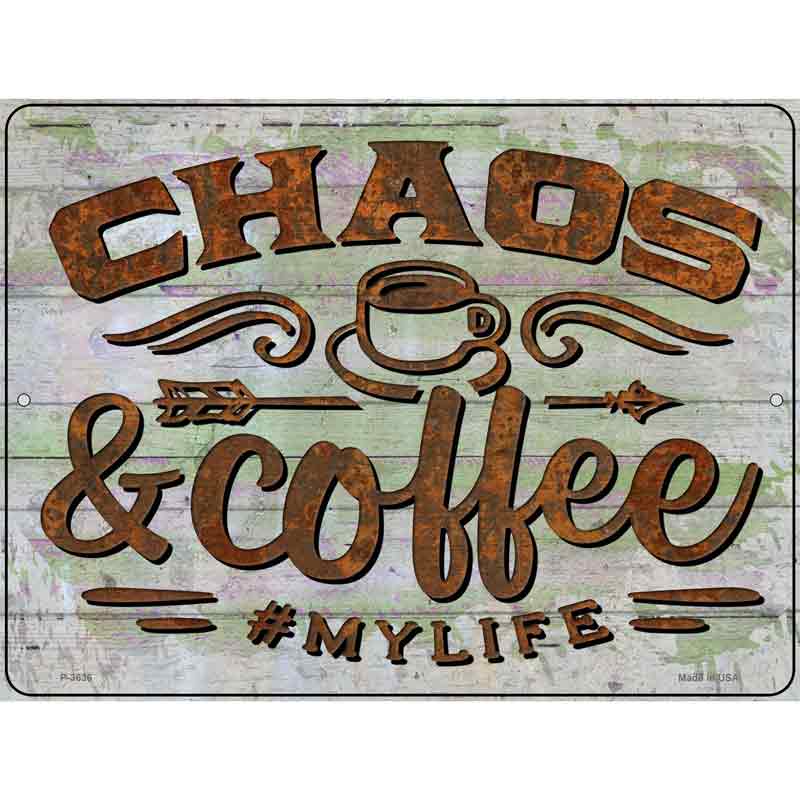 Chaos And COFFEE Wholesale Novelty Metal Parking Sign