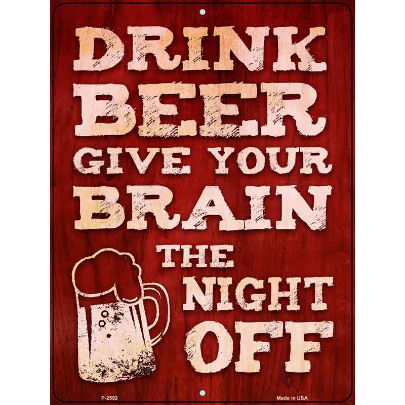 Drink Beer Give Brain Night Off Wholesale Novelty Metal Parking SIGN