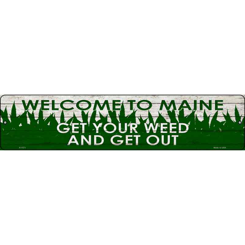 Maine Get Your Weed Wholesale Novelty Metal Small Street Sign